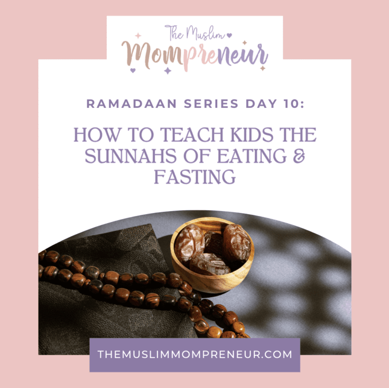 Day 10 – How to Teach Kids the Sunnahs of Eating & Fasting